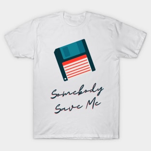 Save Me Floppy Disk T-Shirt